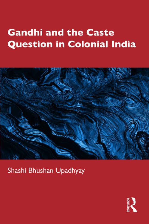 Book cover of Gandhi and the Caste Question in Colonial India (1)