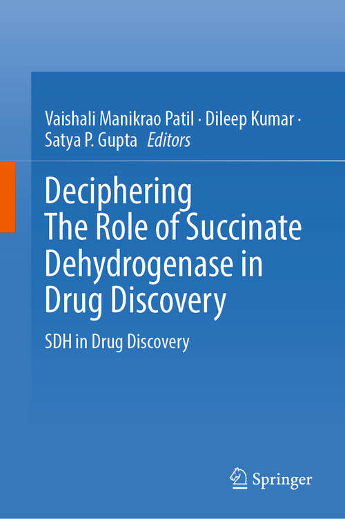 Book cover of Deciphering The Role of Succinate Dehydrogenase in Drug Discovery: SDH in Drug Discovery