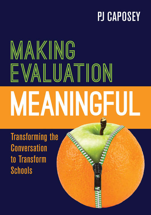 Book cover of Making Evaluation Meaningful: Transforming the Conversation to Transform Schools