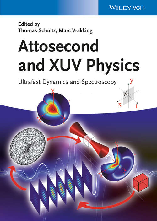 Attosecond and XUV Physics: Ultrafast Dynamics and Spectroscopy