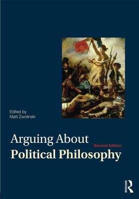Book cover of Arguing About Political Philosophy (Second Edition)