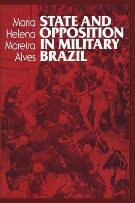 Book cover of State and Opposition in Military Brazil