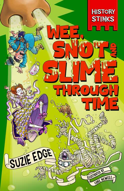Book cover of History Stinks!: Wee, Snot and Slime Through Time (History Stinks! #2)