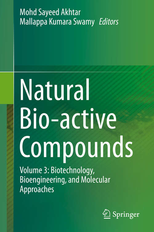 Natural Bio-active Compounds: Volume 3: Biotechnology, Bioengineering, and Molecular Approaches