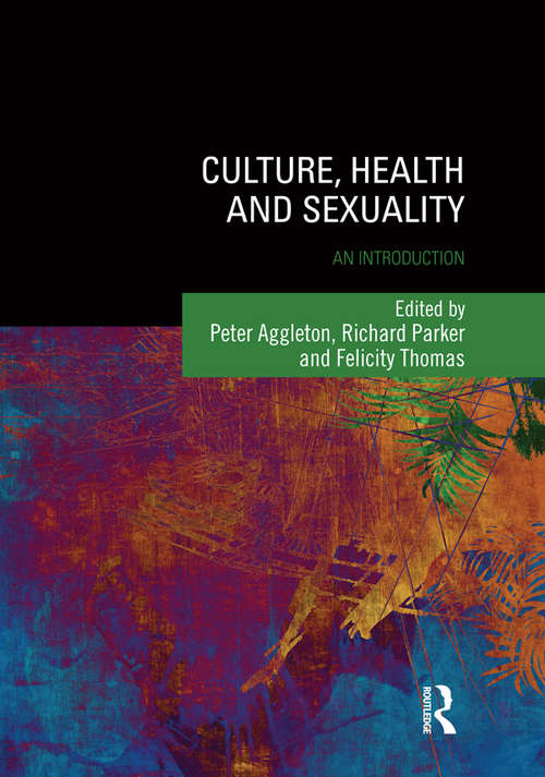 Culture, Health and Sexuality: An Introduction (Sexuality, Culture and Health)