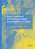 Rural Livelihood and Environmental Sustainability in China (China Connections Ser.)