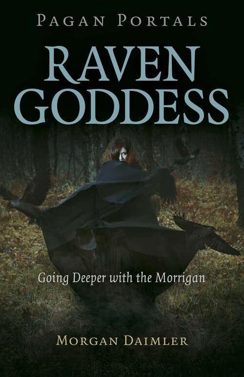 Book cover of Pagan Portals - Raven Goddess: Going Deeper with the Morrigan