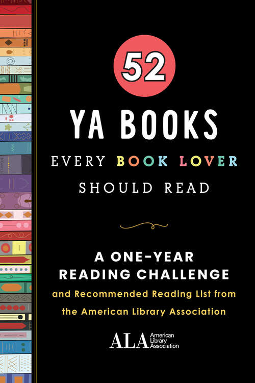 Book cover of 52 YA Books Every Book Lover Should Read: A One Year Recommended Reading List from the American Library Association (52 Books Every Book Lover Should Read)