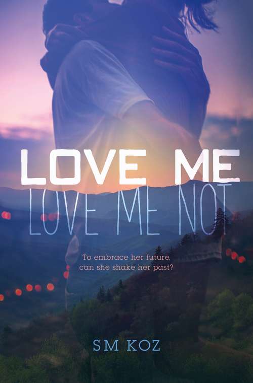 Book cover of Love Me, Love Me Not: A Novel
