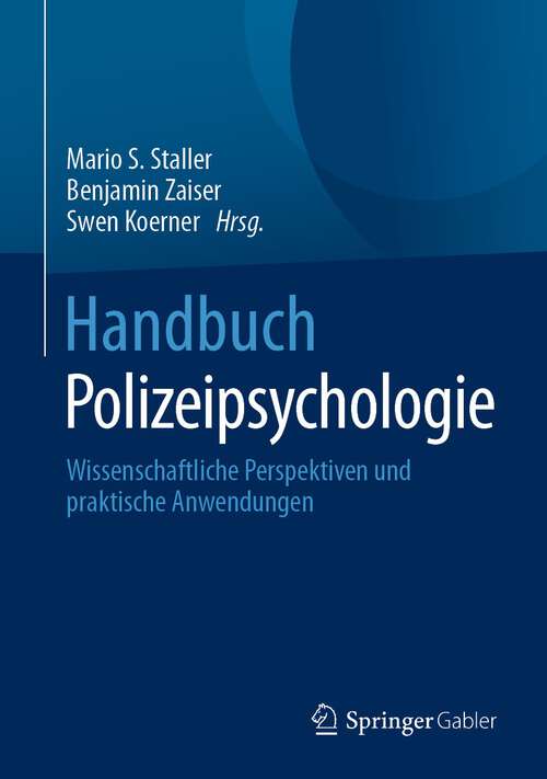 Book cover of Handbuch Polizeipsychologie: Wissenschaftliche Perspektiven und praktische Anwendungen (1. Aufl. 2023)