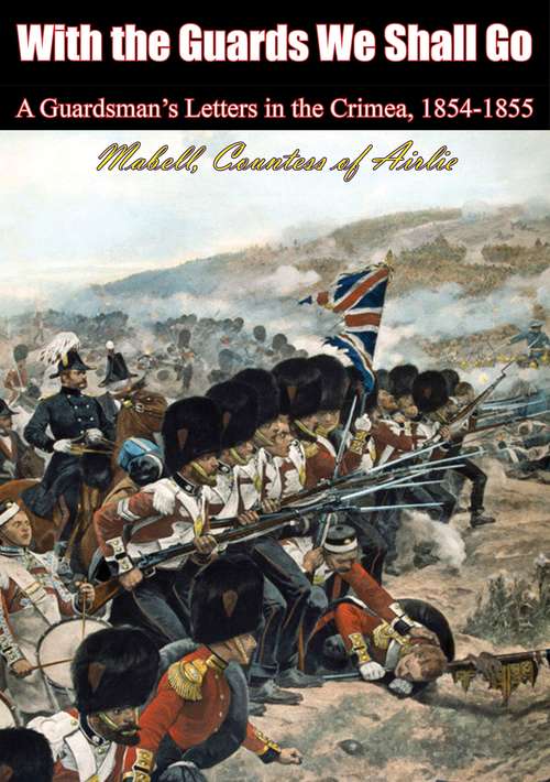 Book cover of With the Guards We Shall Go: A Guardsman’s Letters in the Crimea, 1854-1855