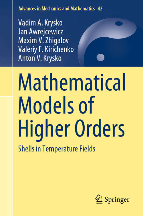 Book cover of Mathematical Models of Higher Orders: Shells In Temperature Fields (1st ed. 2019) (Advances in Mechanics and Mathematics #42)