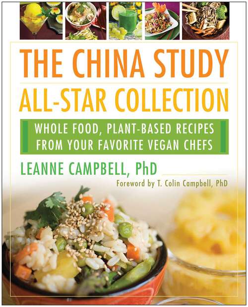 Book cover of The China Study All-Star Collection: Whole Food, Plant-Based Recipes from Your Favorite Vegan Chefs