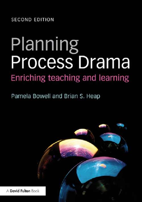Planning Process Drama: Enriching teaching and learning
