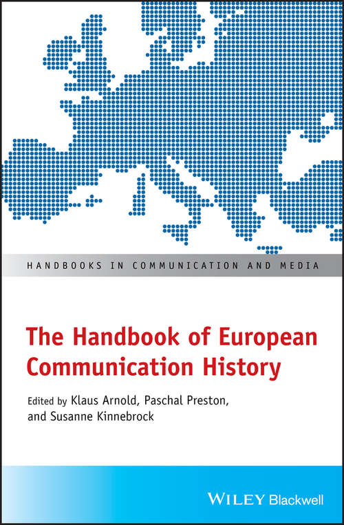 The Handbook of European Communication History (Handbooks in Communication and Media)
