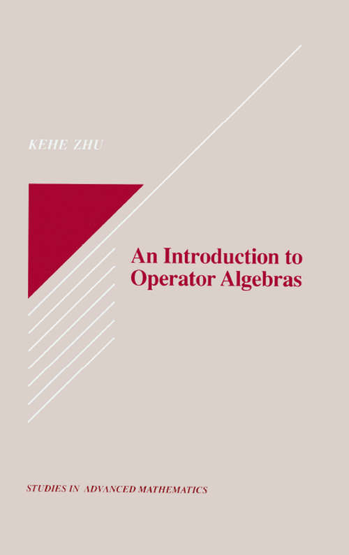 Book cover of An Introduction to Operator Algebras (1) (Studies in Advanced Mathematics #9)