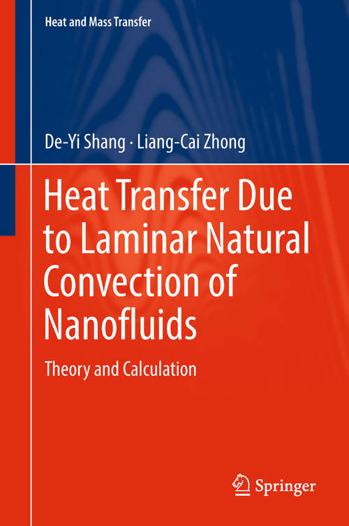 Heat Transfer Due to Laminar Natural Convection of Nanofluids: Theory And Calculation (Heat And Mass Transfer Ser.)