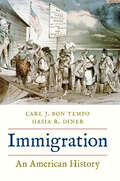 Immigration: An American History