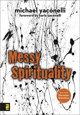 Book cover of Messy Spirituality: God's Annoying Love for Imperfect People