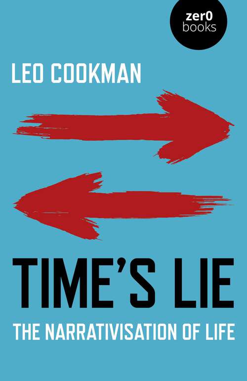 Book cover of Time's Lie: The Narrativisation of Life