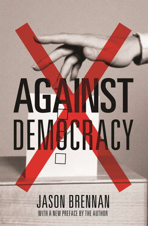 Book cover of Against Democracy: New Preface