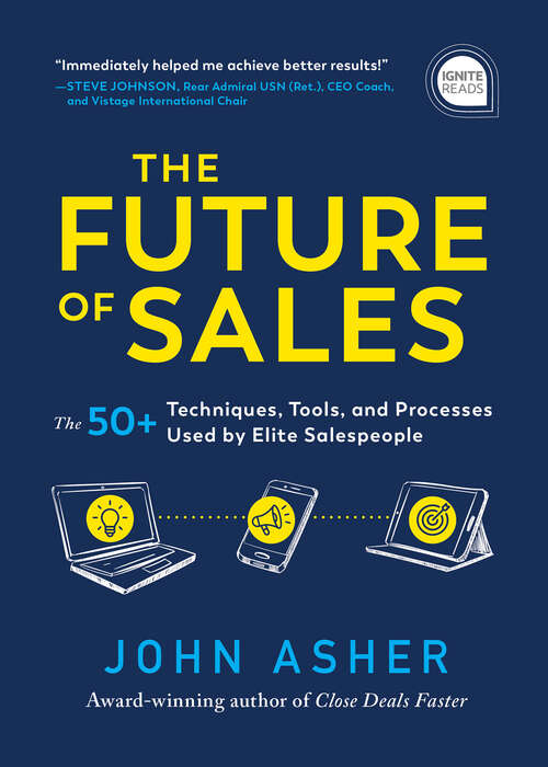 The Future of Sales: The 50+ Techniques, Tools, and Processes Used by Elite Salespeople (Ignite Reads)