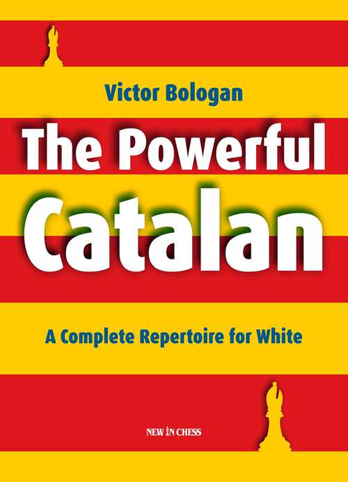 Book cover of The Powerful Catalan: A Complete Repertoire for White