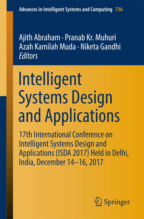 Intelligent Systems Design and Applications: 16th International Conference On Intelligent Systems Design And Applications (isda 2016) Held In Porto, Portugal, December 16-18 2016 (Advances in Intelligent Systems and Computing #23)
