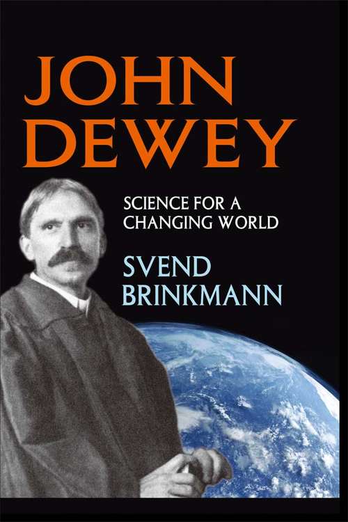 Book cover of John Dewey: Science for a Changing World (History And Theory Of Psychology Ser.)