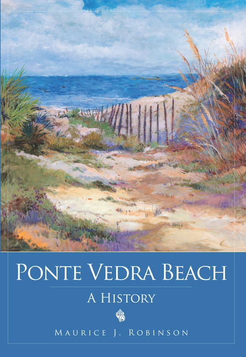 Ponte Vedra Beach: A History