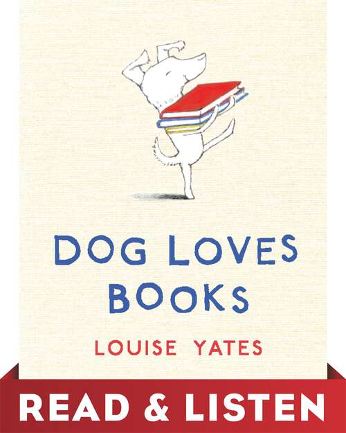 Book cover of Dog Loves Books: Read & Listen Edition