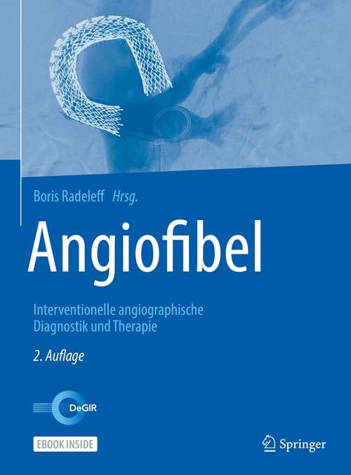 Book cover of Angiofibel: Interventionelle angiographische Diagnostik und Therapie (2. Aufl. 2021)