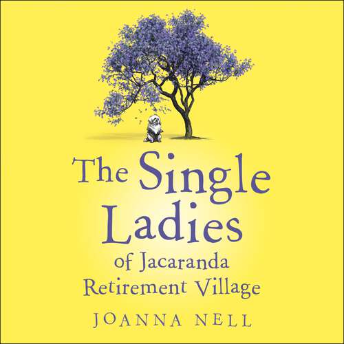 Book cover of The Single Ladies of Jacaranda Retirement Village: an uplifting tale of love and friendship