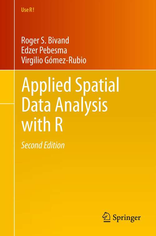 Applied Spatial Data Analysis with R (Use R! #10)