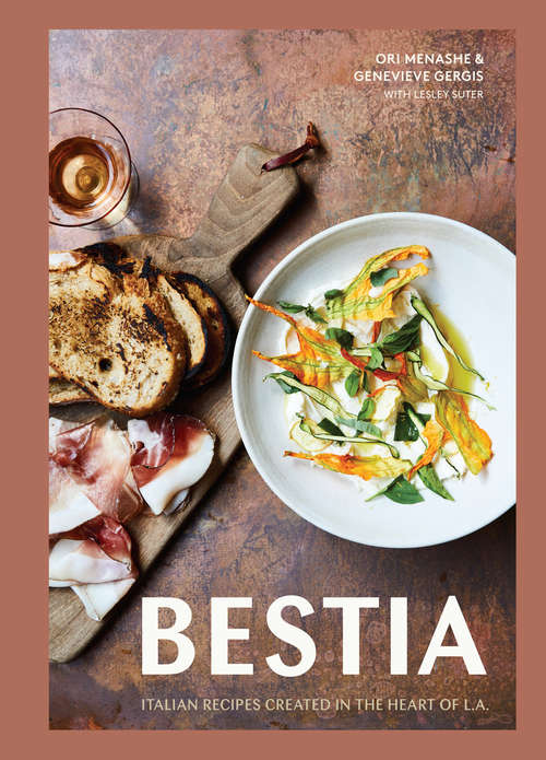 Book cover of Bestia: Italian Recipes Created in the Heart of L.A.