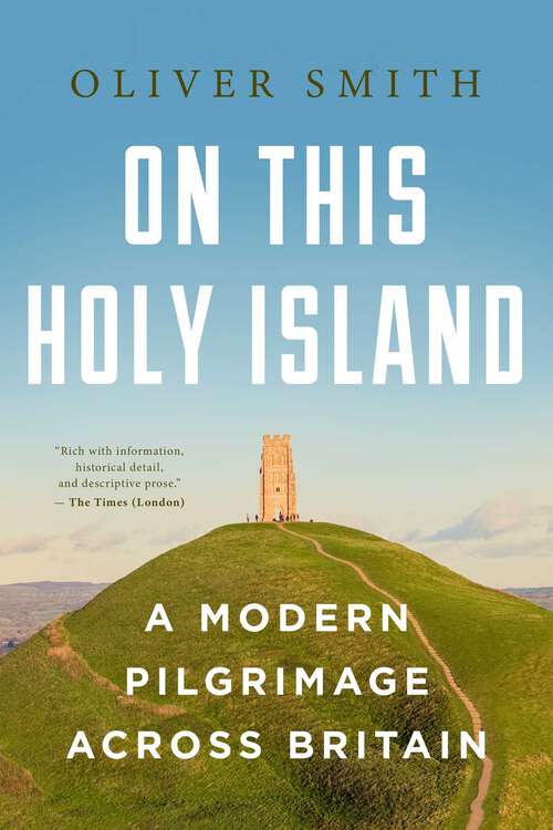 Book cover of On this Holy Island: A Modern Pilgrimage Across Britain