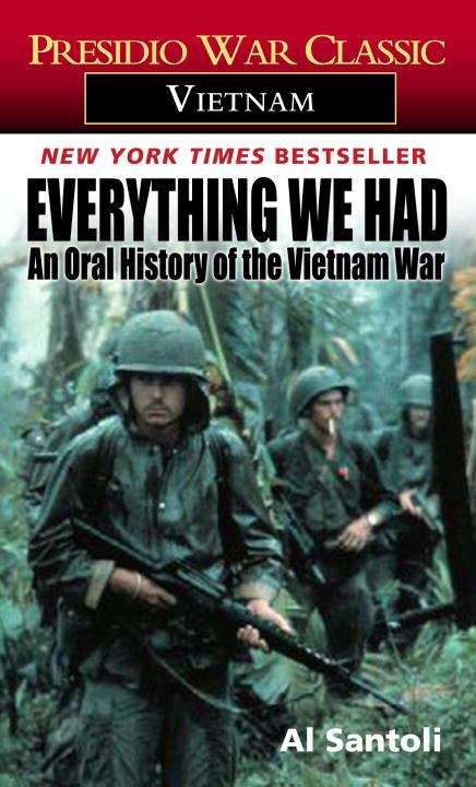 Book cover of Everything We Had: An Oral History of the Vietnam War