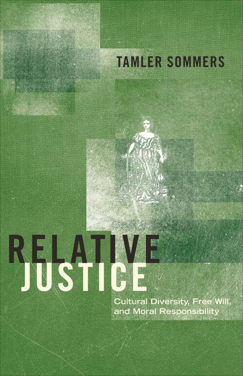 Book cover of Relative Justice: Cultural Diversity, Free Will, and Moral Responsibility
