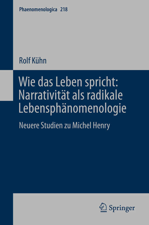 Book cover of Wie das Leben spricht: Narrativität als radikale Lebensphänomenologie