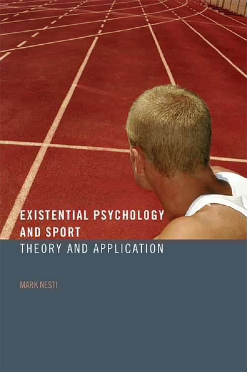 Existential Psychology and Sport: Theory and Application
