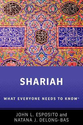 Shariah: What Everyone Needs To Know® (What Everyone Needs To Know®)