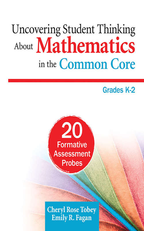 Book cover of Uncovering Student Thinking About Mathematics in the Common Core, Grades K–2: 20 Formative Assessment Probes