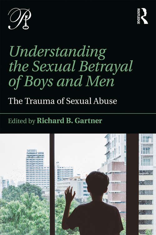 Book cover of Understanding the Sexual Betrayal of Boys and Men: The Trauma of Sexual Abuse (Psychoanalysis in a New Key Book Series)