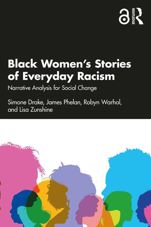 Book cover of Black Women’s Stories of Everyday Racism: Narrative Analysis for Social Change