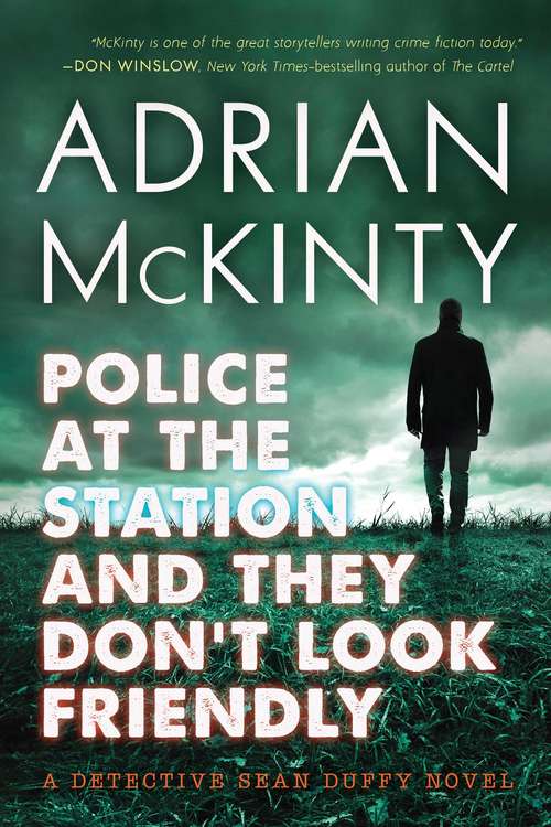 Book cover of Police at the Station and They Don't Look Friendly: A Detective Sean Duffy Novel
