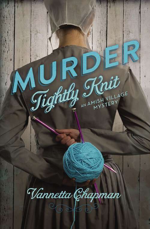 Book cover of Murder Tightly Knit (An Amish Village Mystery #2)