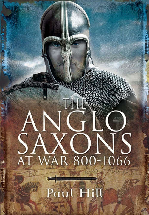 The Anglo-Saxons at War, 800–1066: At War, 800-1066