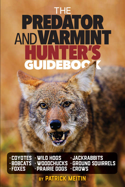 Book cover of The Predator and Varmint Hunter's Guidebook: Tactics, skills and gear for successful predator & varmint hunting