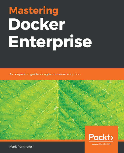 Book cover of Mastering Docker Enterprise: A companion guide for agile container adoption
