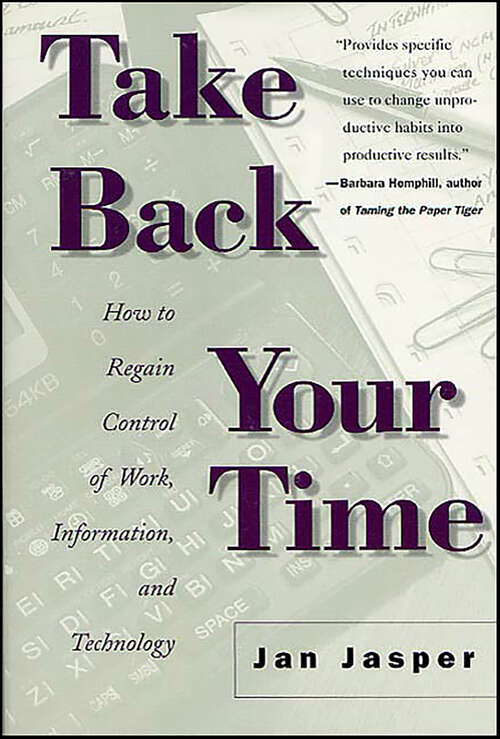 Book cover of Take Back Your Time: How to Regain Control of Work, Information, and Technology